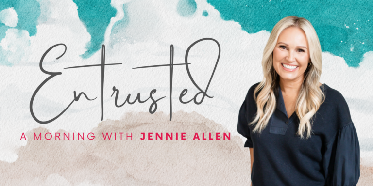 Entrusted: A Morning with Jennie Allen